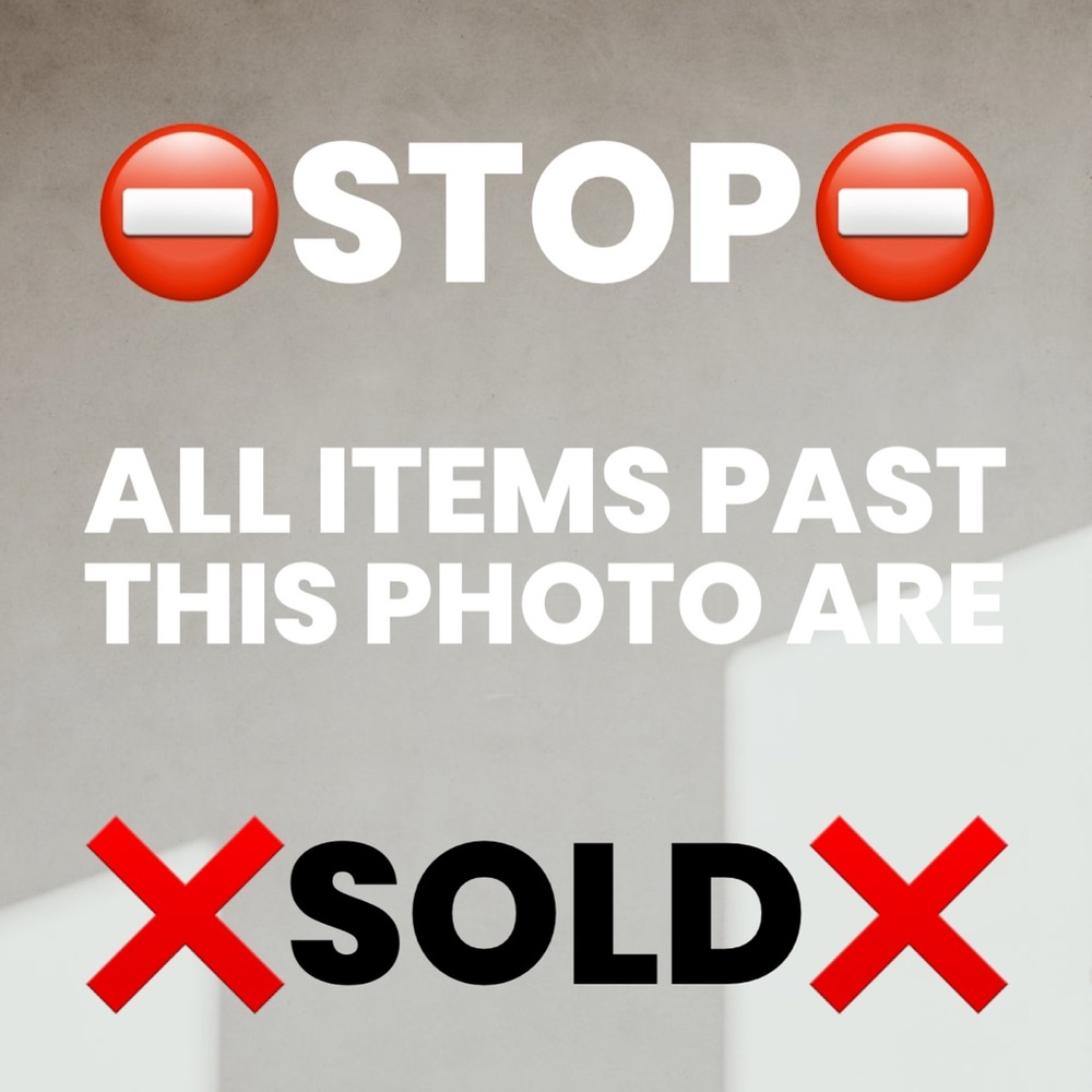 ⛔️STOP⛔️ EVERYTHING BELOW IS SOLD ⛔️